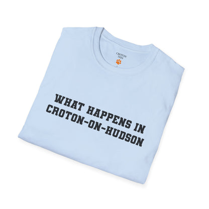 Mens / Unisex Tee "What Happens in Croton-on-Hudson stays in Croton-on-Hudson" light colors