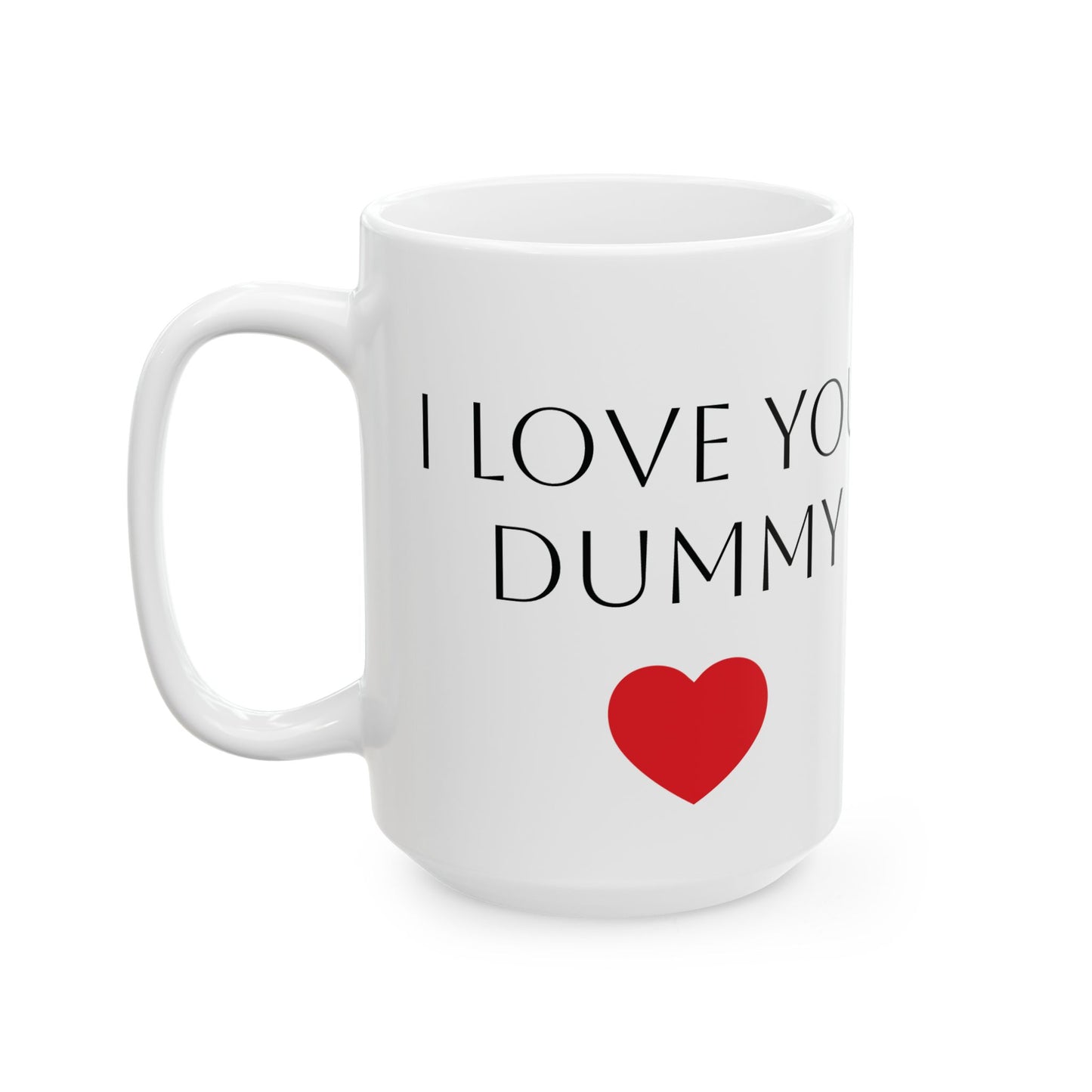 I love you Dummy / Croton dummy light mug