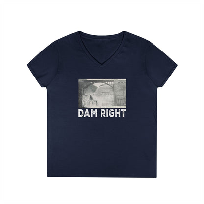 Dam Right Ladies' V-Neck T-Shirt,