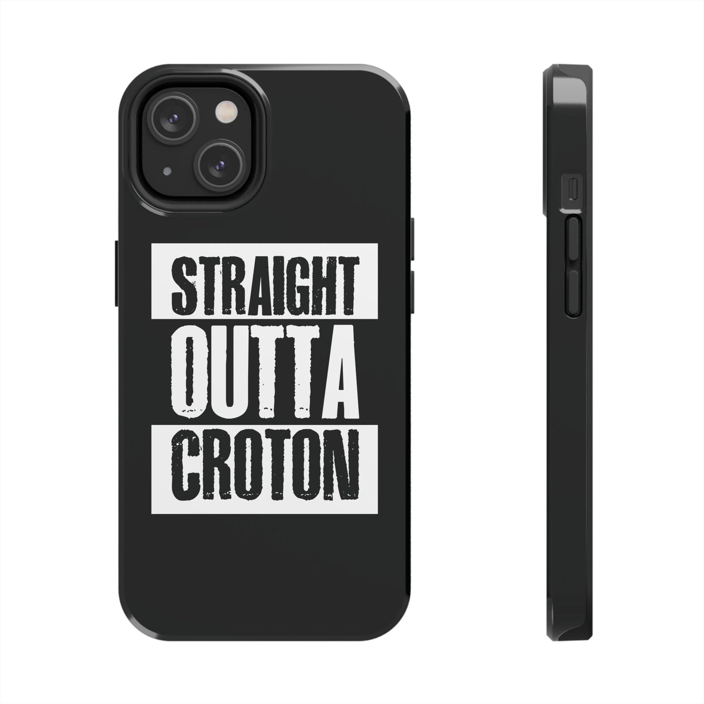 STRAIGHT OUTTA CROTON Tough Phone Case