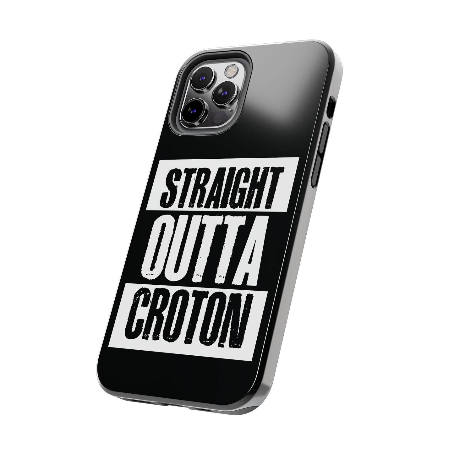 STRAIGHT OUTTA CROTON Tough Phone Case