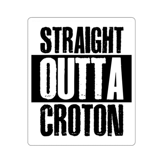 STRAIGHT OUTTA CROTON laptop sticker