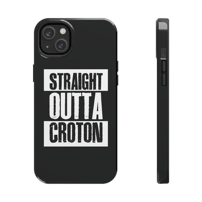 STRAIGHT OUTTA CROTON Tough Phone Case