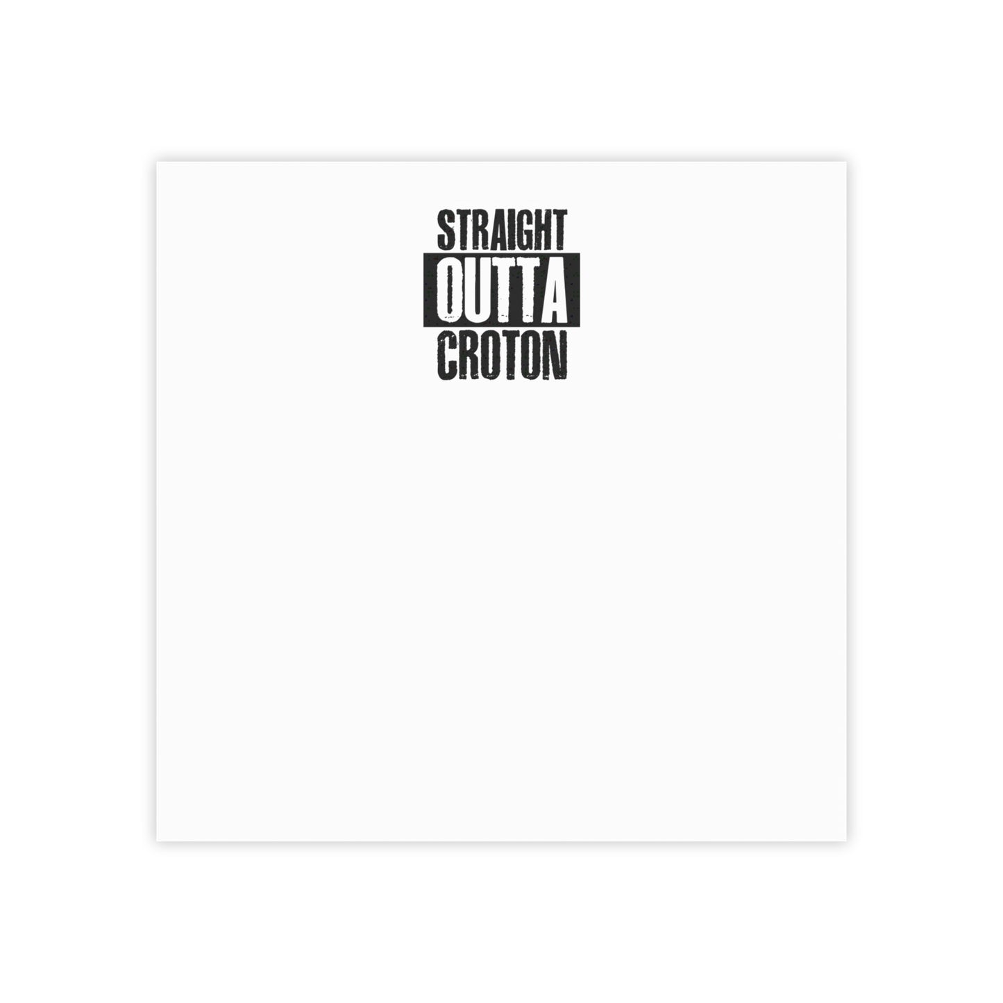 Straight Outta Croton reminder Post-it® Note Pads